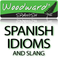 Spanish Idioms and Slang